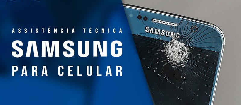 Assistência Técnica Samsung BH